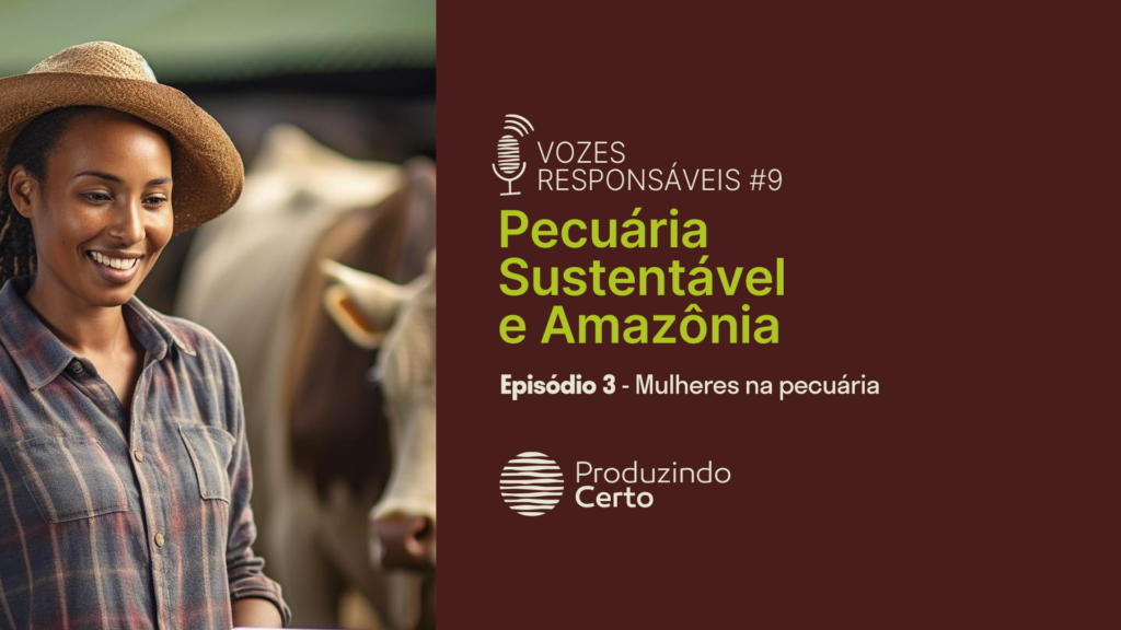 Pecuária Sustentável e Amazônia - Episódio #03