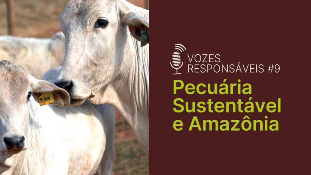 Pecuária Sustentável e Amazônia - Episódio #01